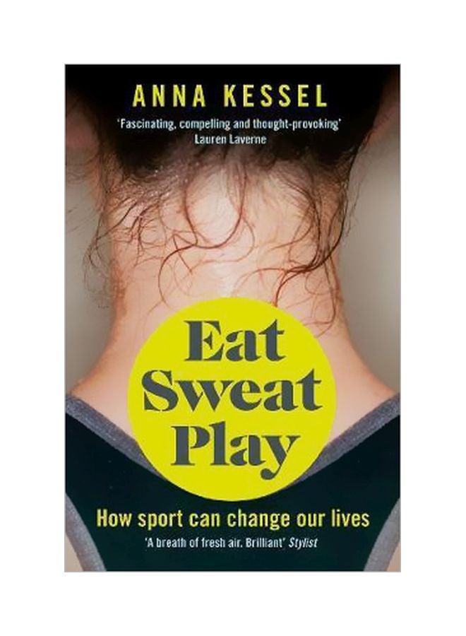 Eat Sweat Play Paperback English by Anna Kessel - 7/13/2017 