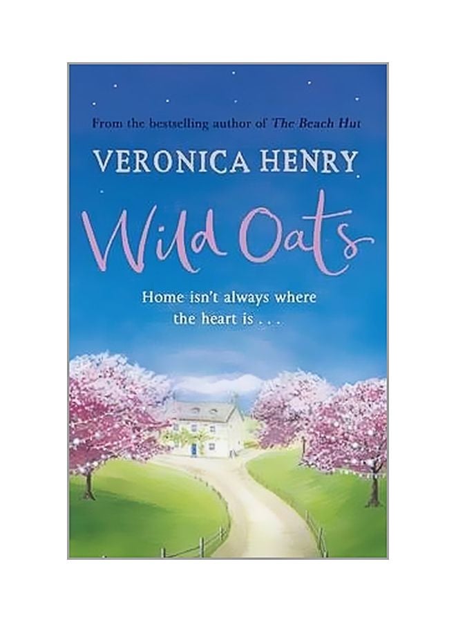Wild Oats: Home Isn't Always Where The Heart Is Paperback English by Veronica Henry - 42047