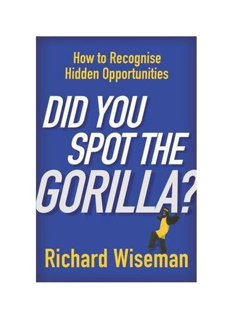 Did You Spot The Gorilla? Paperback English by Richard Wiseman - 38250
