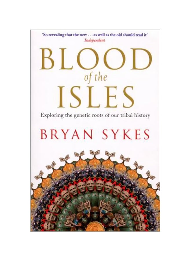 Blood Of The Isles : Exploring The Genetic Roots Of Our Tribal History paperback english - 9/3/2007