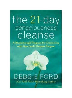 The 21-day Consciousness Cleanse : A Breakthrough Program For Connecting With Your Soul's Deepest Purpose paperback english - 1/3/2011 - v1561577753/N27263816A_1