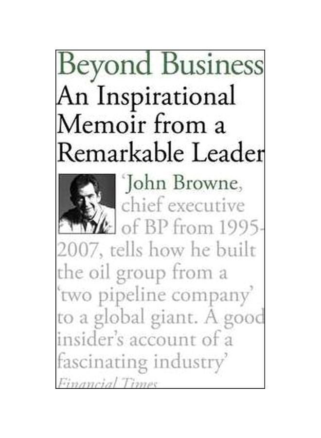 Beyond Business: An Inspirational Memoir From A Remarkable Leader Paperback English by John Browne - 5/1/2011 