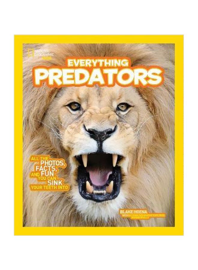 Everything Predators : All The Photos, Facts, And Fun You Can Sink Your Teeth Into Paperback English by Blake Hoena - 9/13/2016 