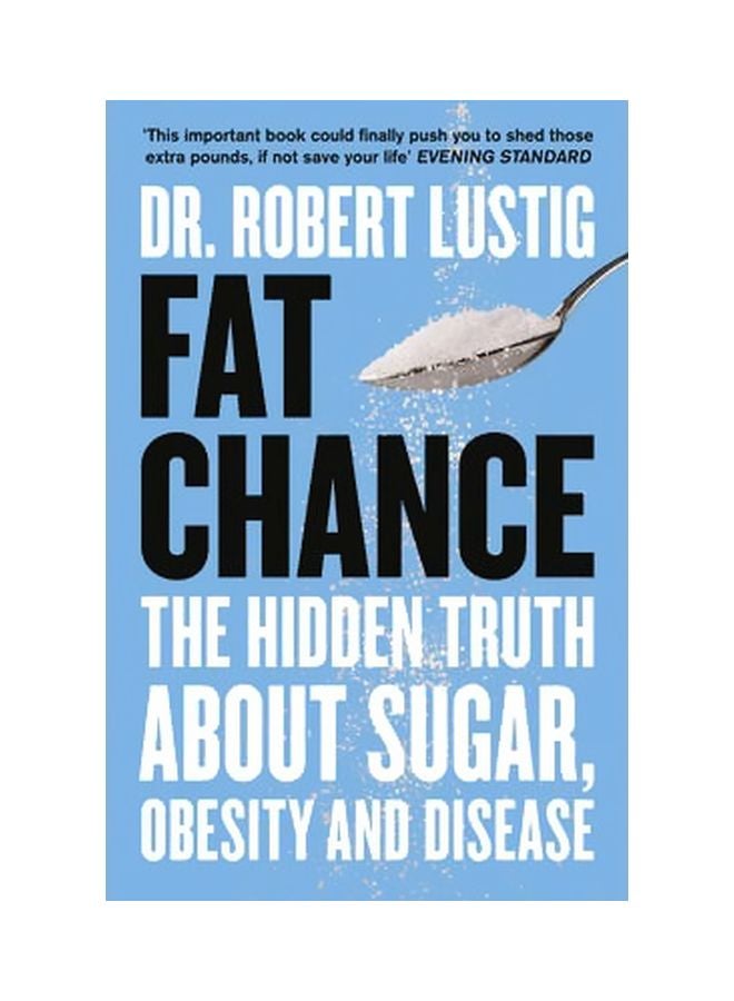 Fat Chance: The Hidden Truth About Sugar, Obesity And Disease Paperback English by Robert Lustig - 41655 