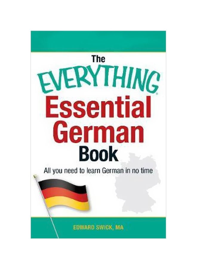 كتاب كل ما هو ضروري في اللغة الألمانية: كل ما تحتاجه لتعلم اللغة الألمانية في أي وقت من الأوقات!