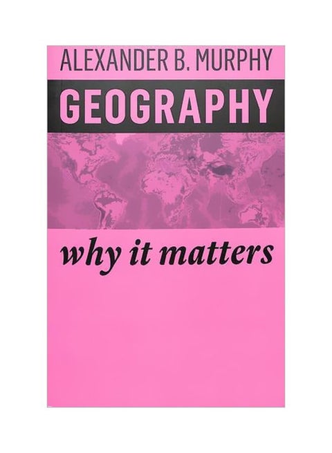 Geography: Why It Matters Paperback English by Alexander B. Murphy - 12/10/2018