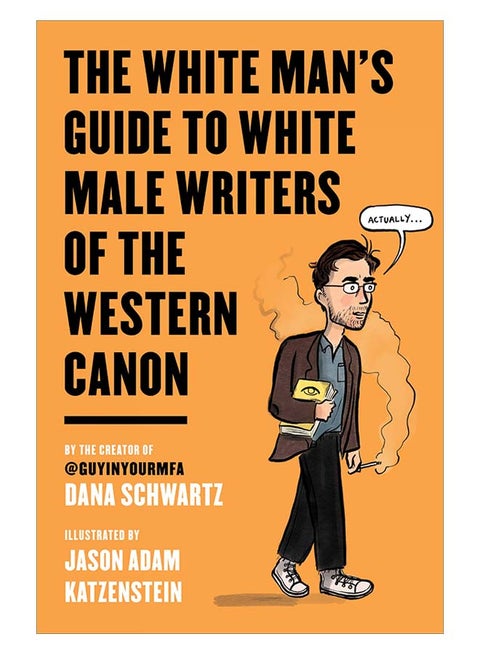 The White Man's Guide To White Male Writers Of The Western Canon paperback english