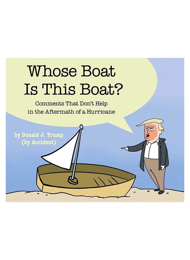Whose Boat Is This Boat? : Comments That Don'T Help In The Aftermath Of A Hurricane Hardcover English by The Staff of the Late Show with Stephen - 29-Nov-18