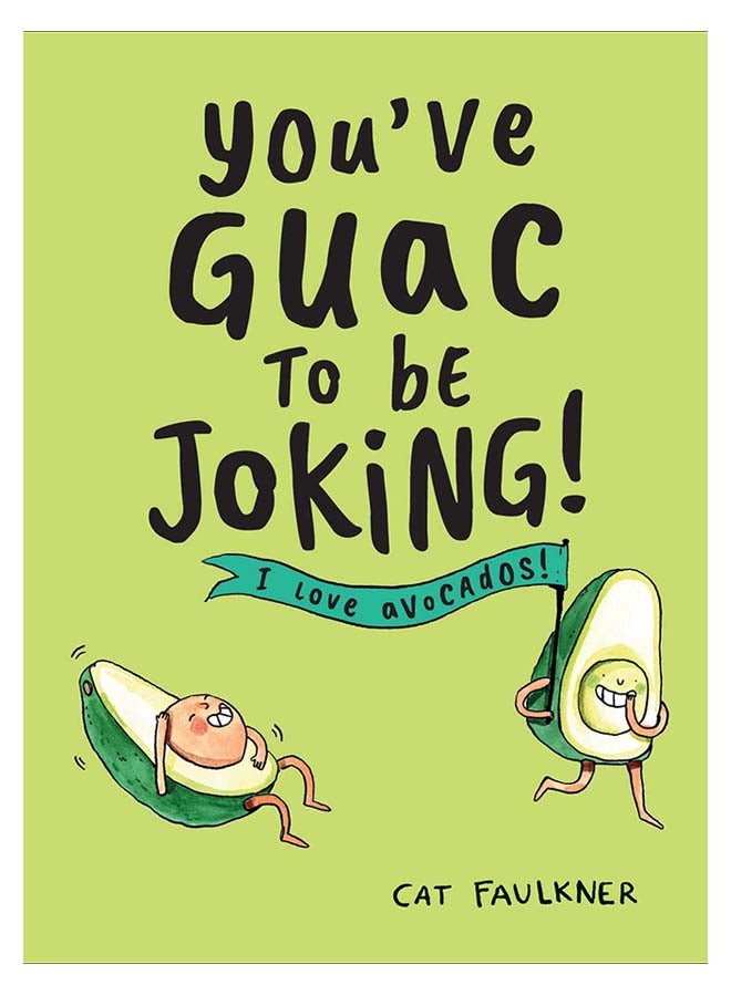 You'Ve Guac To Be Joking : I Love Avocados! hardcover english - 05-Mar-19 