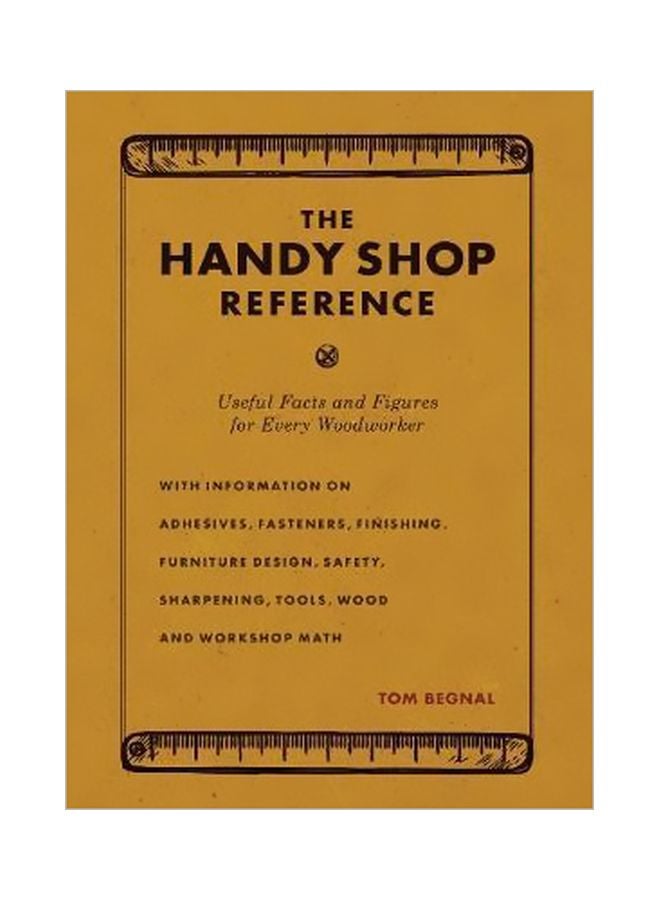 The Handy Shop Reference : Useful Facts And Figures For Every Woodworker paperback english - 27 September 2018