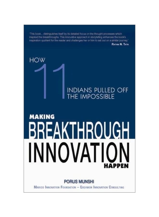 Making Breakthrough Innovation Happen : Making 11 Indians Pulled Off The Impossible Hardcover English by Porus Munshi - 21-Apr-15 