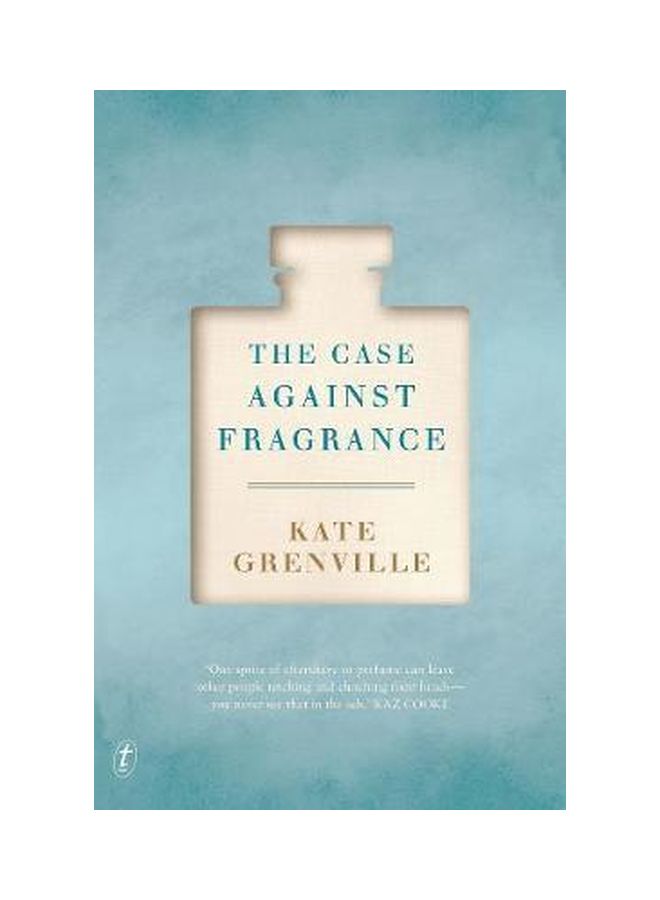 The Case Against Fragrance Paperback English by Kate Grenville - 12-Sep-17