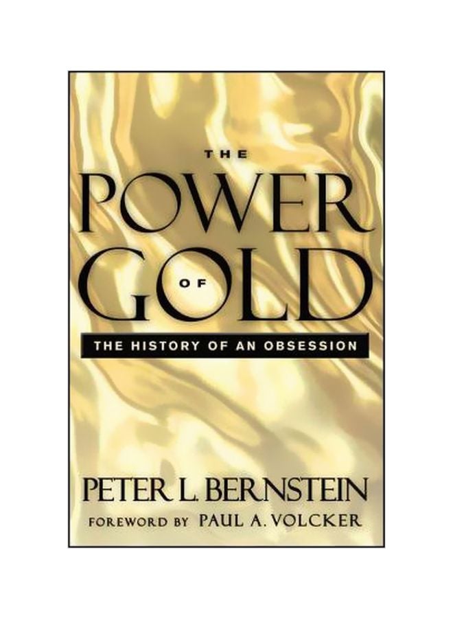 The Power Of Gold: The History Of An Obsession Paperback English by Peter L. Bernstein - 10 April 2012 