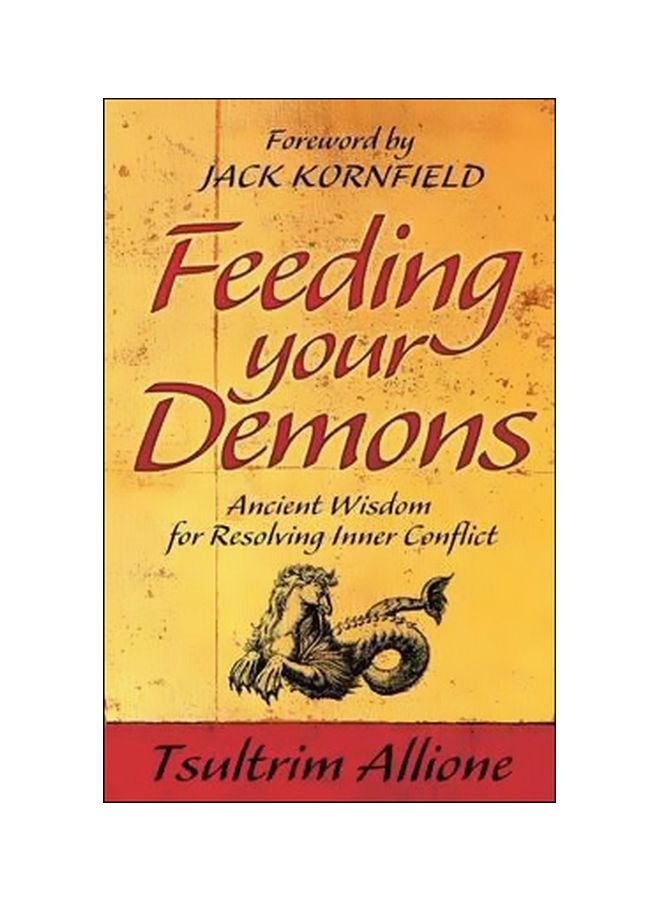 Feeding Your Demons : Ancient Wisdom For Resolving Inner Conflict Paperback English by Tsultrim Allione - 02-Nov-09