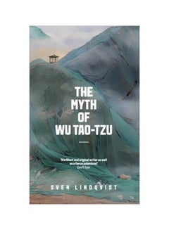 The Myth Of Wu Tao-Tzu Paperback English by Sven Lindqvist - 12-Jun-14