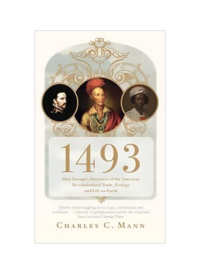 1493: How Europe's Discovery Of The Americas Revolutionized Trade, Ecology And Life On Earth Paperback English by Charles C. Mann - 30-Sep-13 