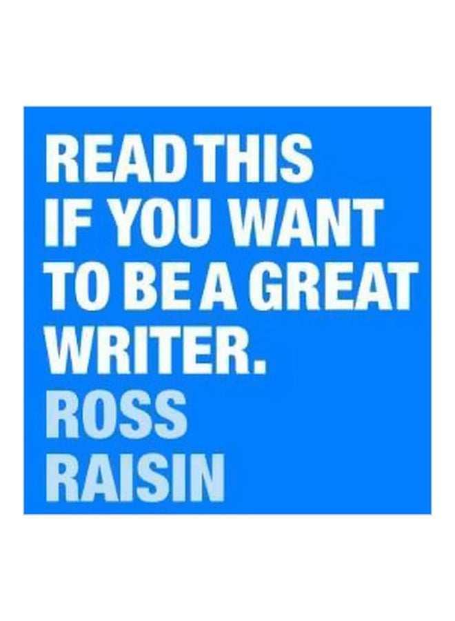 Read This If You Want To Be A Great Writer Paperback English by Raisin Ross - 01-May-18 