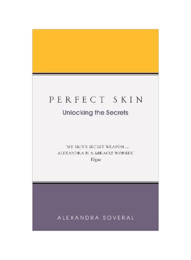 Perfect Skin: Unlocking The Secrets Paperback English by Alexandra Soveral - 01-Oct-18 