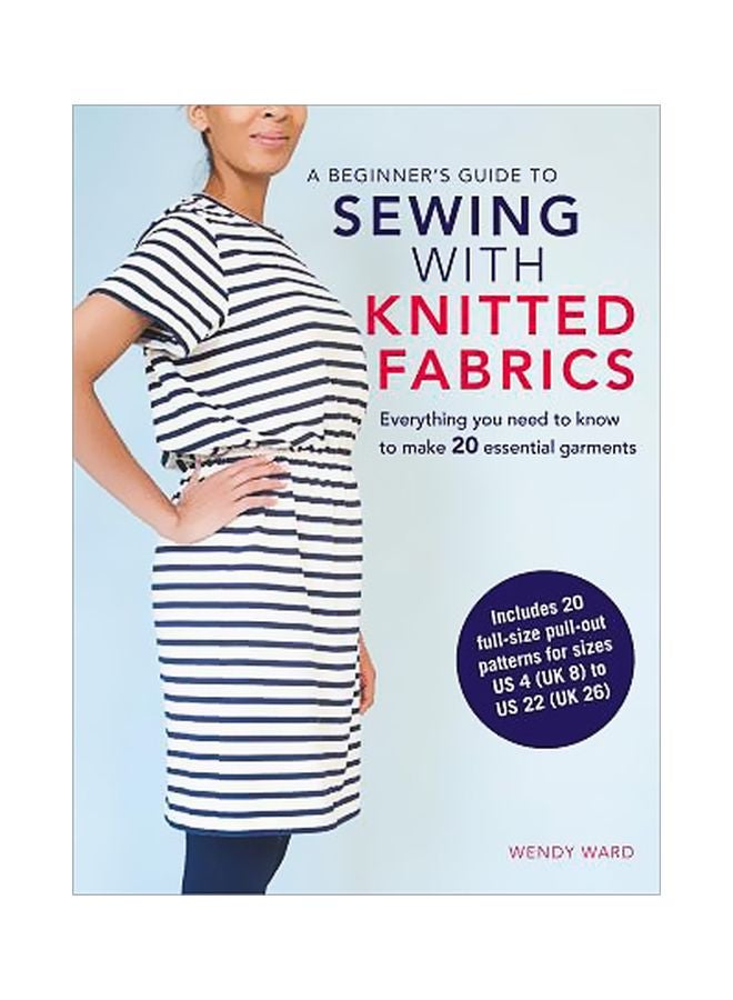 A Beginner's Guide To Sewing With Knitted Fabrics Paperback English by Wendy Ward - 09-Jan-18