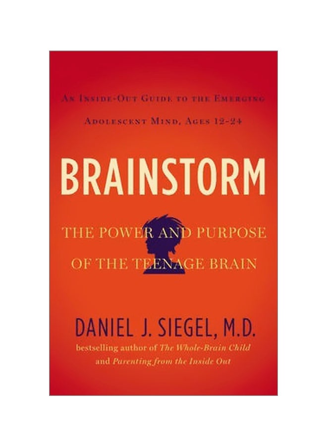 Brainstorm: The Power and Purpose Of The Teenage Brain Paperback English by Daniel J. Siegel - 04-Aug-15 