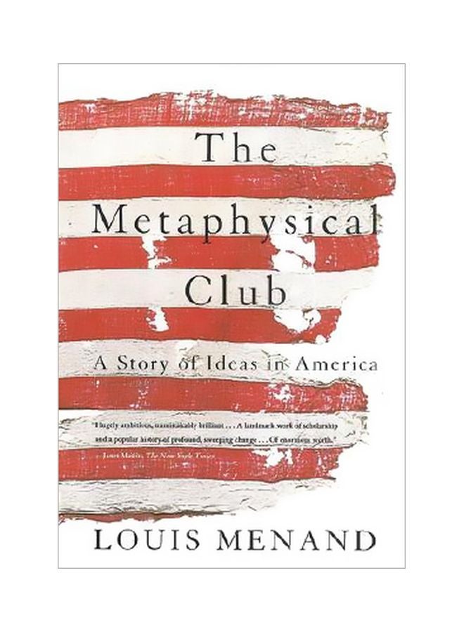 The Metaphysical Club: A Story Of Ideas In America Paperback English by Louis Menand - 01-Dec-02