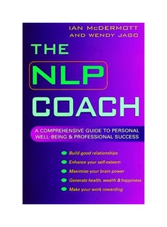 The NLP Coach: A Comprehensive Guide To Personal Well-being And Professional Success Paperback English by Ian McDermott - 01-May-03