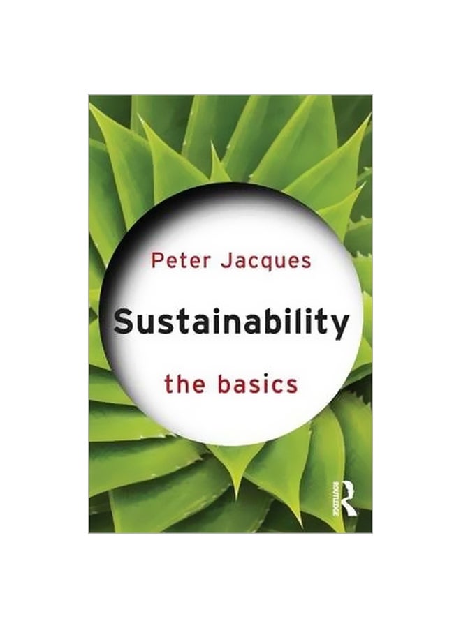 Sustainability: The Basics Paperback English by Peter Jacques - 26-Aug-14