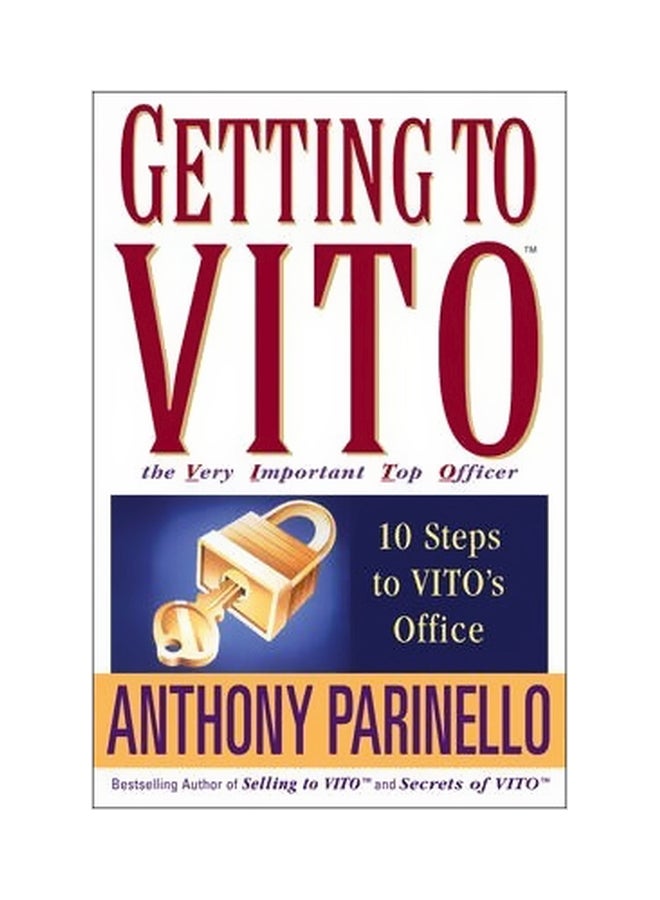 Getting To VITO: The Very Important Top Officer Paperback English by Anthony Parinello - 22-Feb-05 