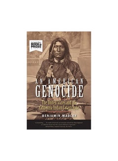 An American Genocide : The United States And The California Indian Catastrophe, 1846-1873 Paperback English by Benjamin Madley - 03-Oct-17