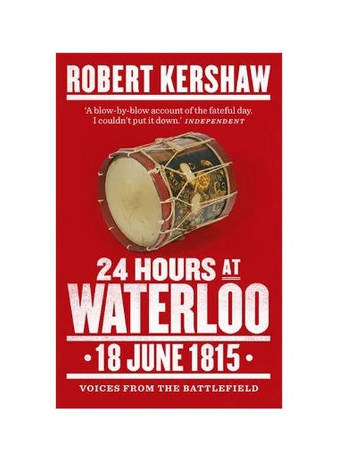 24 Hours At Waterloo: 18 June 1815 Paperback English by Robert J. Kershaw - 04-Jun-15