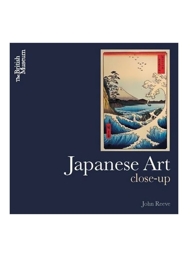 Japanese Art: Close-Up Paperback English by John Reeve - 20-Dec-14 
