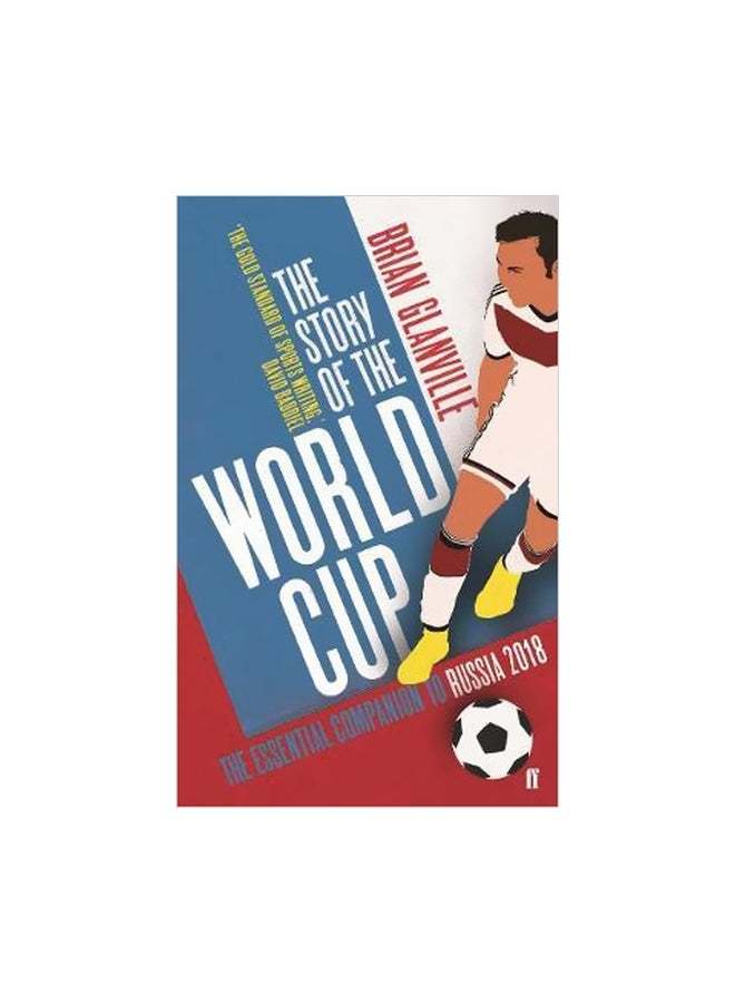 The Story Of The World Cup: 2018 Paperback English by Brian Glanville - 02-Aug-18 