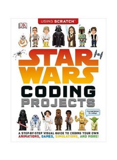 Star Wars Coding Projects: A Step-By-Step Visual Guide To Coding Your Own Animations Games Simulations And More! Paperback English by Jon Woodcock - 02-Oct-17