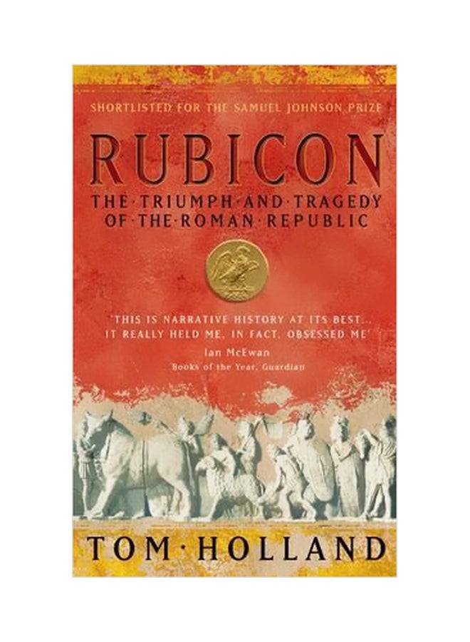 Rubicon: The Triumph And Tragedy Of The Roman Republic Paperback English by Tom Holland - 10-Jun-04 