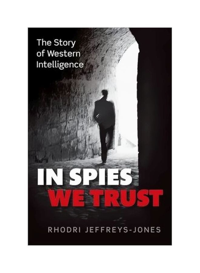 In Spies We Trust: The Story Of Western Intelligence Paperback English by Rhodri Jeffreys-Jones - 06-Oct-15 