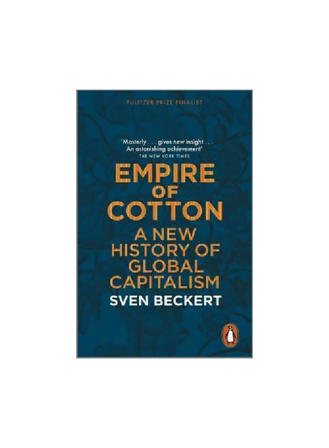 Empire Of Cotton: A New History Of Global Capitalism Paperback English by Sven Beckert - 29-Oct-15 