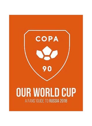 COPA90 Our World Cup: A Fans' Guide To Russia 2018 Paperback English by Puffin - 15-Jun-18 - v1562142151/N27392107A_1