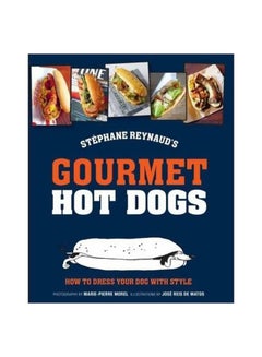 Gourmet Hot Dogs : How To Dress Your Dog With Style Hardcover English by Stéphane Reynaud - 11-Sep-14 