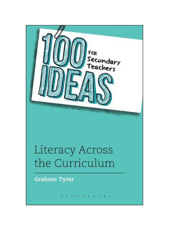 100 Ideas For Secondary Teachers: Literacy Across The Curriculum Paperback English by Graham Tyrer - 22-Feb-18 