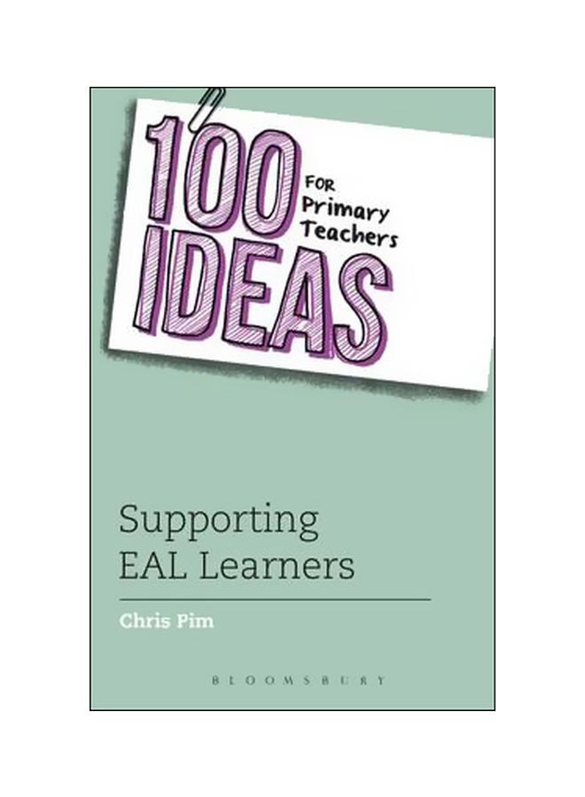 100 Ideas For Primary Teachers: Supporting EAL Learners Paperback English by Chris Pim - 19-Apr-18 