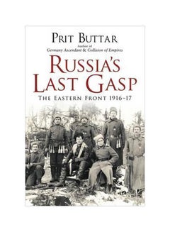Russia's Last Gasp: The Eastern Front 1916-17 Paperback English by Prit Buttar - 03-Oct-17