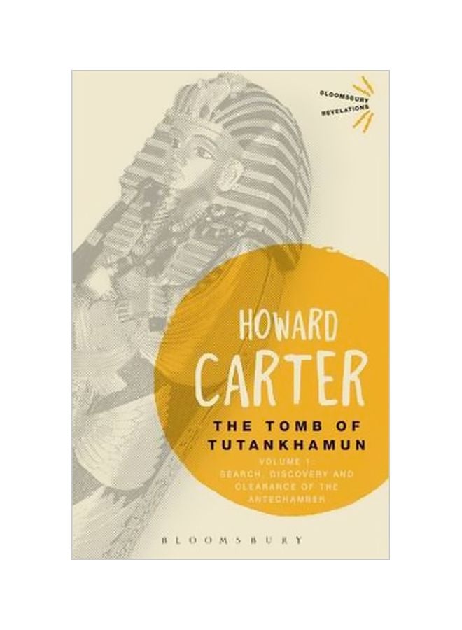 The Tomb Of Tutankhamun Vol 1: Search, Discovery And Clearance Of The Antechamber Paperback English by Howard Carter - 18-Dec-14 