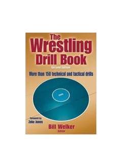 The Wrestling Drill Book: More Than 150 Technical And Tactical Drills Paperback English by Bill Welker - 23-Dec-12