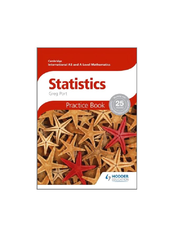 Cambridge International A And AS Mathematics, Statistics : Practice Book Paperback English by Greg Port - 15-Oct-14