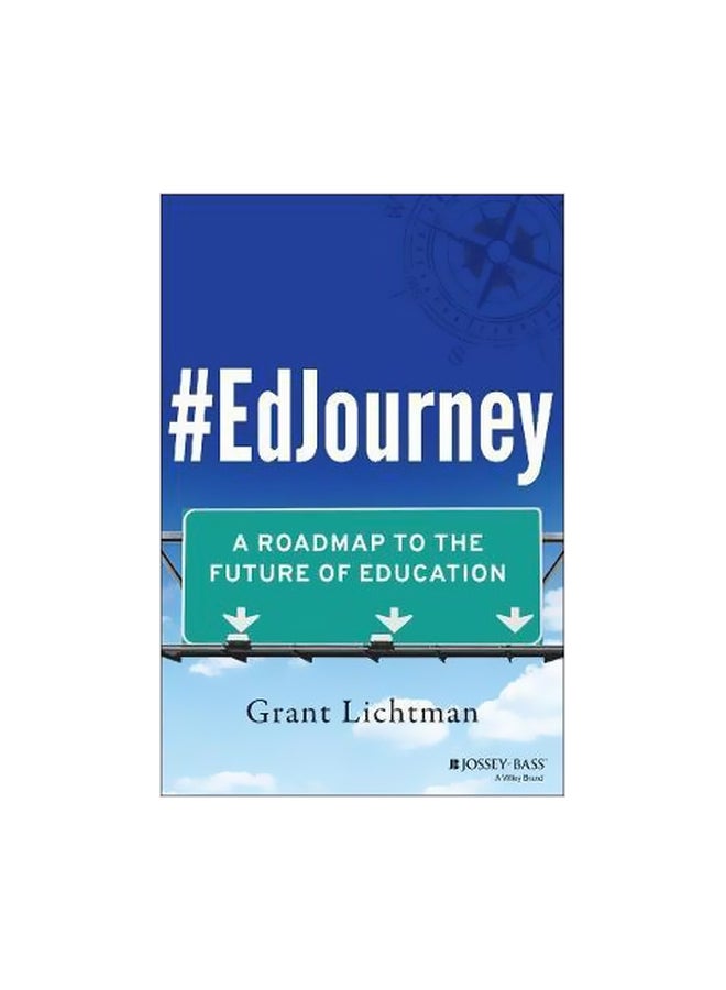 Edjourney: A Roadmap To The Future Of Education Paperback English by Grant Lichtman - 30-Oct-17