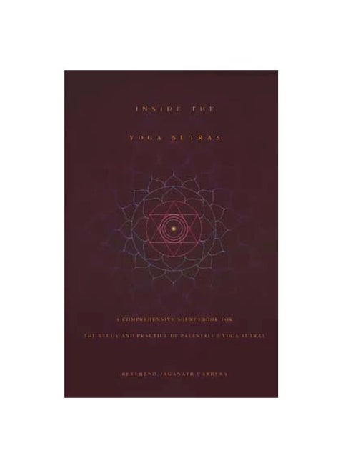 Inside The Yoga Sutras: A Complete Sourcebook For The Study And Practice of Patanjalis Yoga Sutras Paperback English by Jaganath Carrera - 23-Nov-06