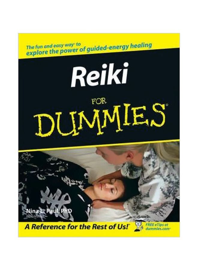 Reiki For Dummies: The Fun And Easy Way To Explore The Power Of Guided-Energy Healing Paperback English by Nina L. Paul - 07-Nov-05
