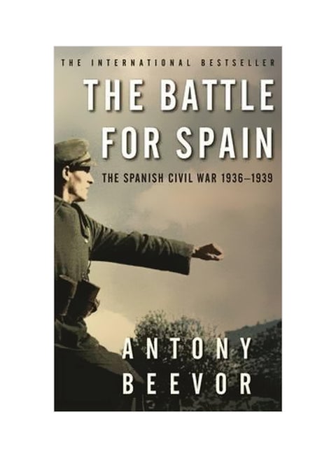 The Battle For Spain: The Spanish Civil War 1936-1939 Paperback English by Antony Beevor - 16-Jan-17