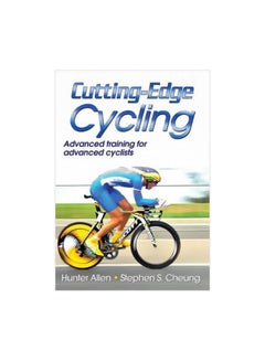 Cutting-Edge Cycling: Advance Training For Advance Cyclists Paperback English by Hunter Allen - 01-Apr-12