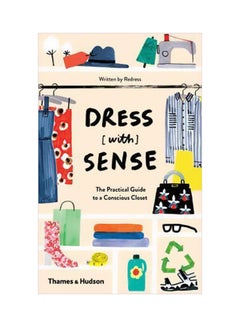 Dress [With] Sense: The Practical Guide To A Conscious Closet Paperback English by Christina Dean - 11-Apr-17 